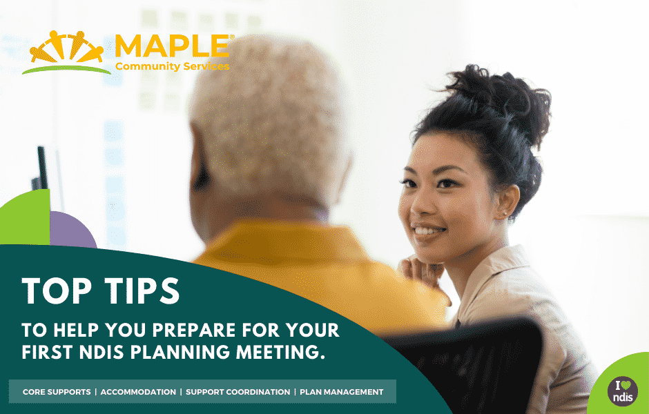 Tips to help you prepare for your first NDIS Planning Meeting