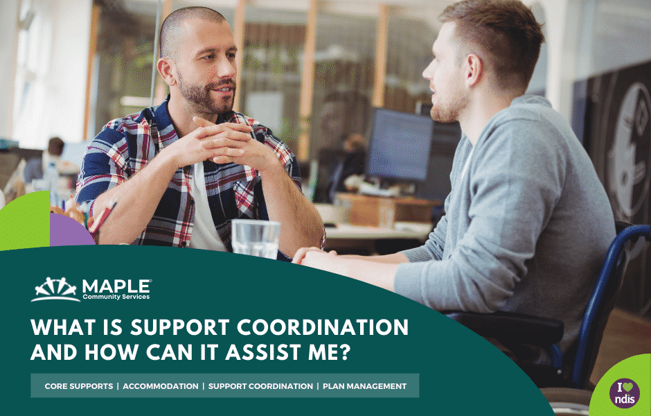 What is Support Coordination and How Can it Assist Me?